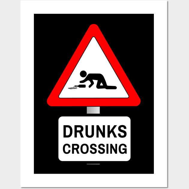 Drunks crossing - Funny road sign Wall Art by kamdesigns